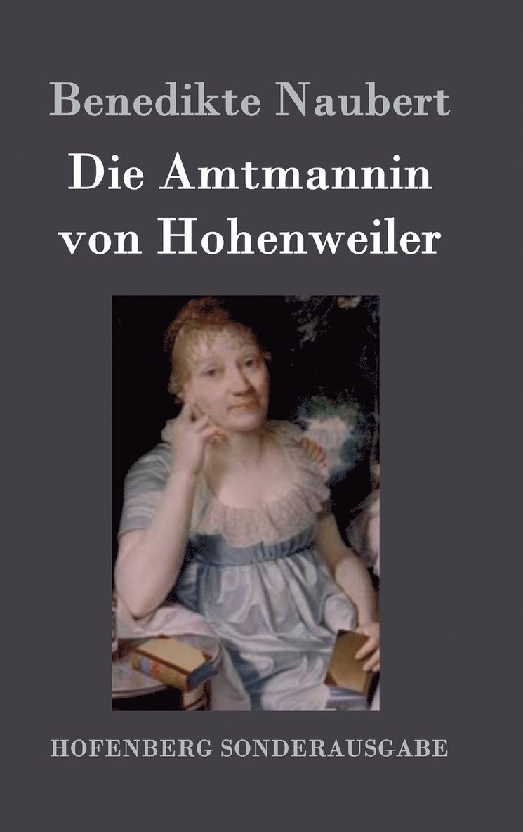 Die Amtmannin von Hohenweiler 1