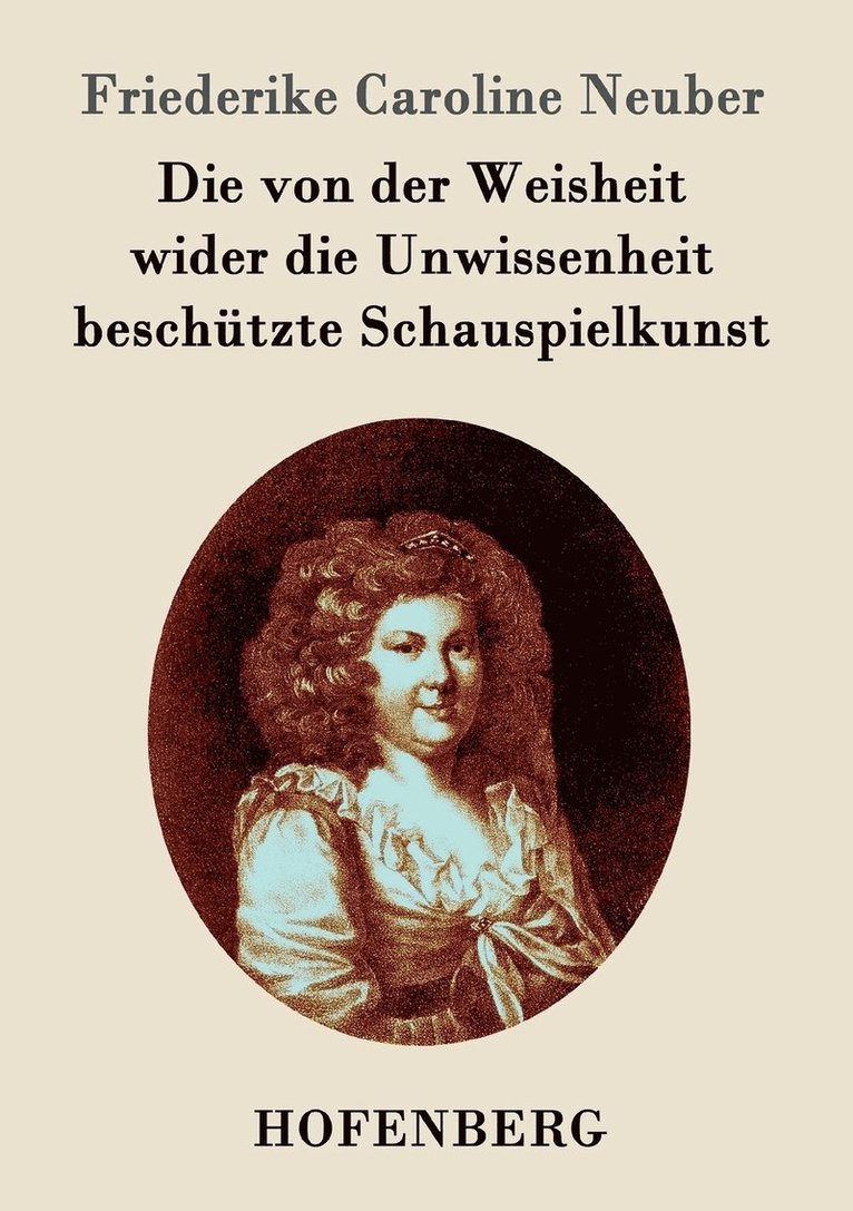 von der Weisheit wider die Unwissenheit beschützte Schauspielkunst