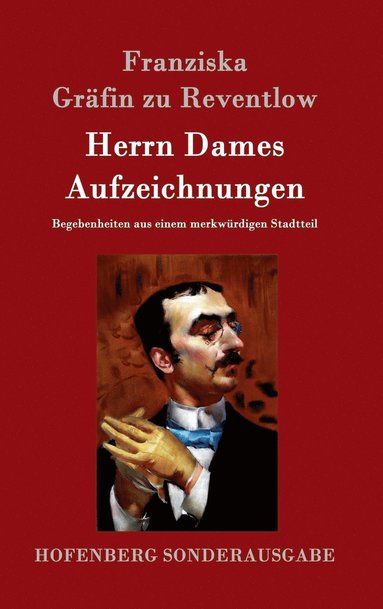Franziska Gräfin Zu Reventlow - Herrn Dames Aufzeichnungen, Inbunden