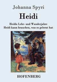 bokomslag Heidis Lehr- und Wanderjahre / Heidi kann brauchen, was es gelernt hat