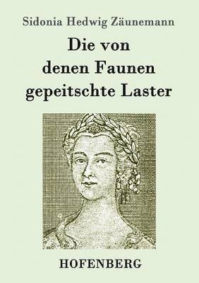 Die von denen Faunen gepeitschte Laster 1