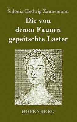 Die von denen Faunen gepeitschte Laster 1