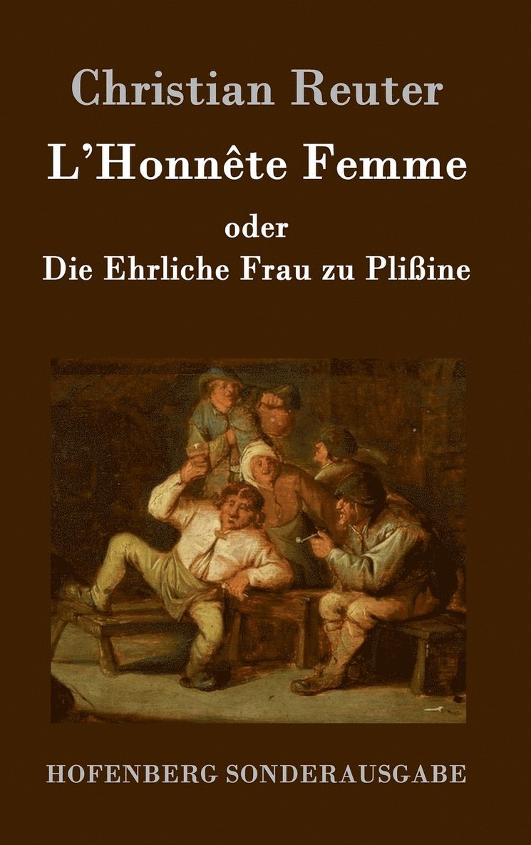 Christian Reuter - L'Honnête Femme oder Die Ehrliche Frau zu Plißine, Inbunden