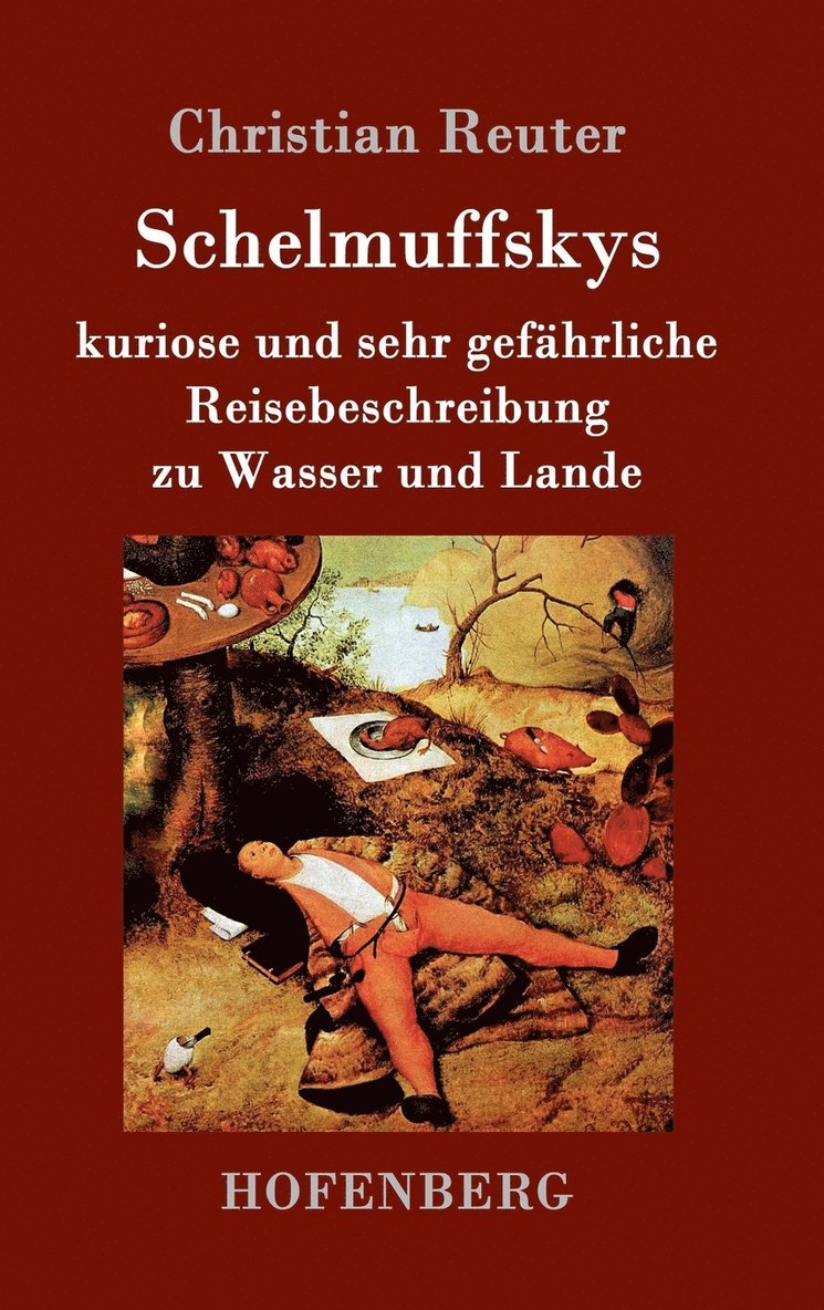 Christian Reuter, Christian Reuter - Schelmuffskys kuriose und sehr gefährliche Reisebeschreibung zu Wasser und Lande, Inbunden