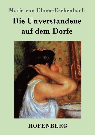 bokomslag Die Unverstandene auf dem Dorfe