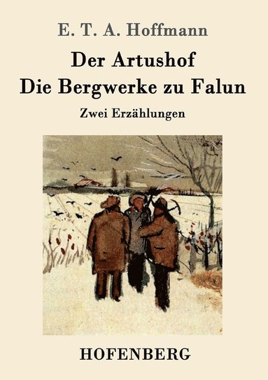 bokomslag Der Artushof / Die Bergwerke zu Falun