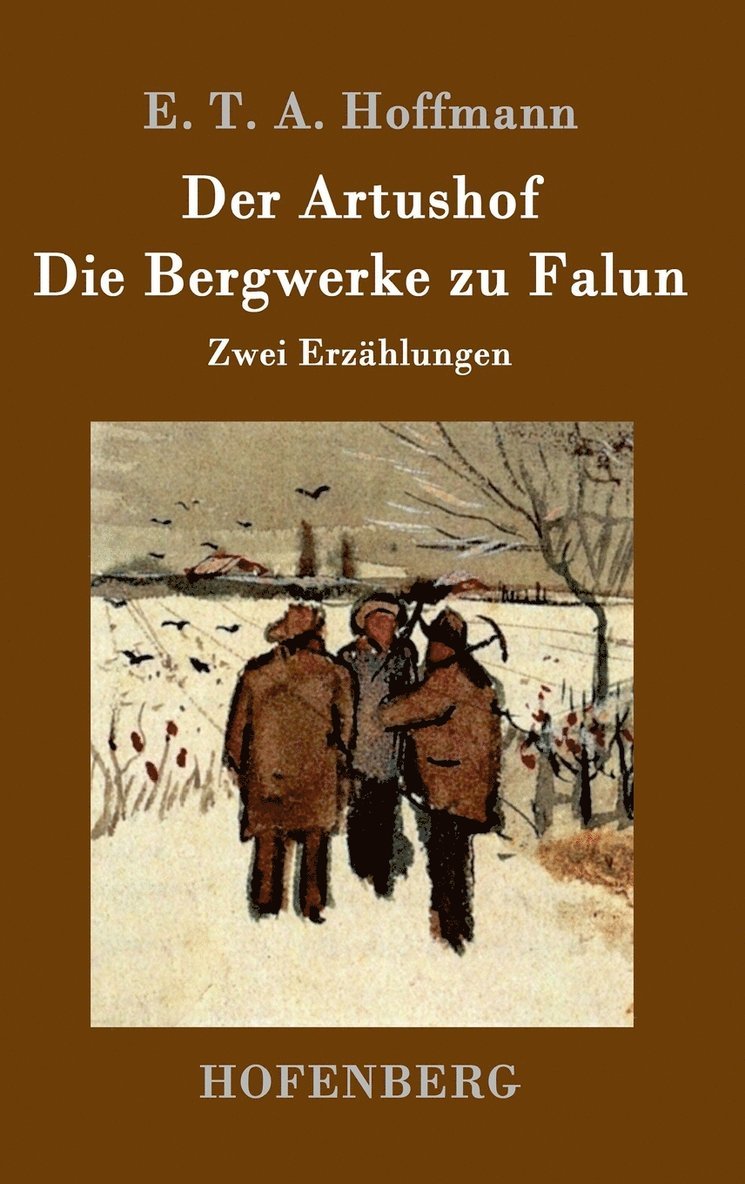 E T a Hoffmann, E. T. a. Hoffmann, E. T. A. Hoffmann - Artushof / Die Bergwerke zu Falun, Inbunden