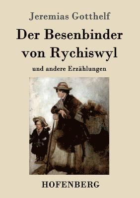 Der Besenbinder von Rychiswyl 1