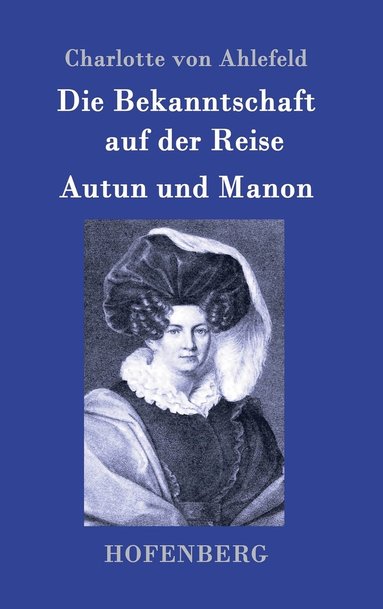 bokomslag Die Bekanntschaft auf der Reise / Autun und Manon