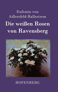 bokomslag weißen Rosen von Ravensberg