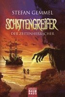 Stefan Gemmel - Schattengreifer 02. Der Zeitenherrscher, Häftad
