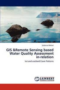 bokomslag GIS &Remote Sensing based Water Quality Assessment in-relation