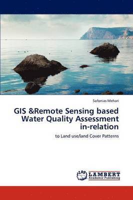 GIS &Remote Sensing based Water Quality Assessment in-relation 1