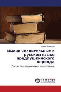 bokomslag Imena Chislitel'nye V Russkom Yazyke Predpushkinskogo Perioda