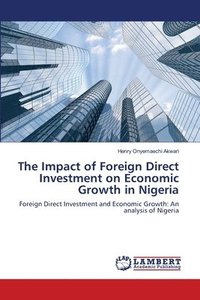 bokomslag The Impact of Foreign Direct Investment on Economic Growth in Nigeria