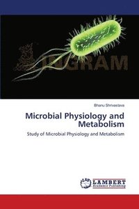 bokomslag Microbial Physiology and Metabolism