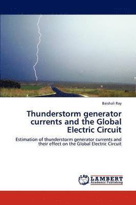 Thunderstorm Generator Currents and the Global Electric Circuit 1
