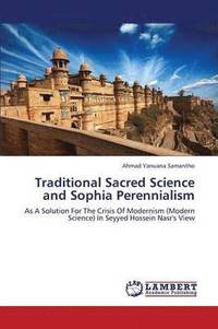 bokomslag Traditional Sacred Science and Sophia Perennialism