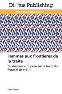 bokomslag Femmes Aux Frontieres de la Traite