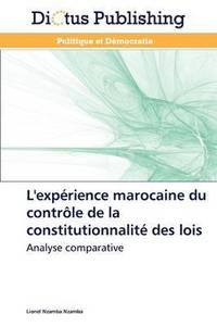 bokomslag L'Experience Marocaine Du Controle de la Constitutionnalite Des Lois