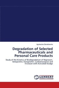 bokomslag Degradation of Selected Pharmaceuticals and Personal Care Products