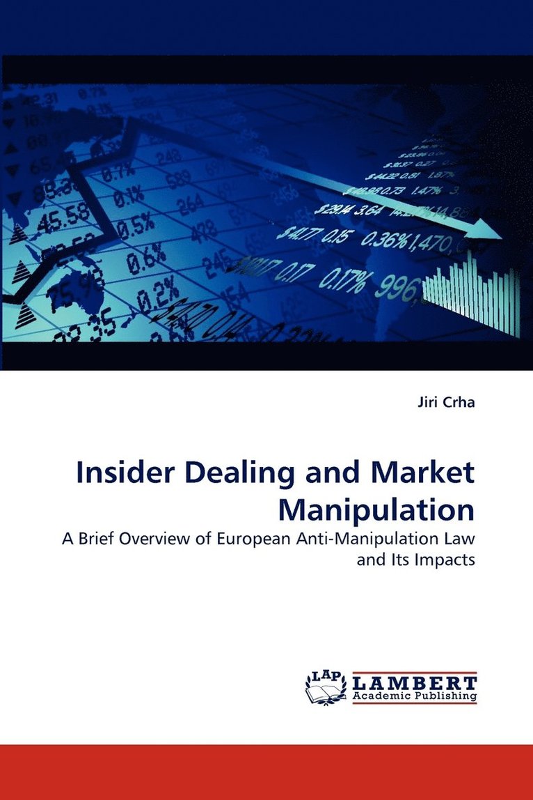Insider Dealing and Market Manipulation 1
