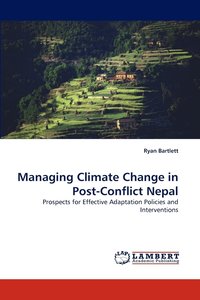 bokomslag Managing Climate Change in Post-Conflict Nepal