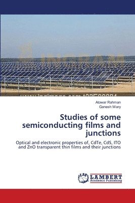 Studies of some semiconducting films and junctions 1