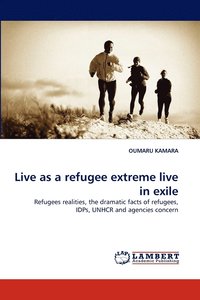 bokomslag Live as a Refugee Extreme Live in Exile