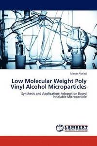 bokomslag Low Molecular Weight Poly Vinyl Alcohol Microparticles
