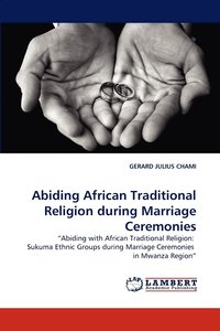 bokomslag Abiding African Traditional Religion During Marriage Ceremonies
