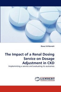bokomslag The Impact of a Renal Dosing Service on Dosage Adjustment in Ckd