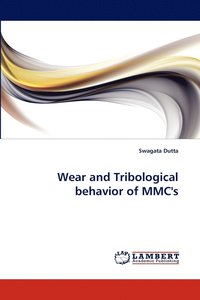 bokomslag Wear and Tribological Behavior of MMC's