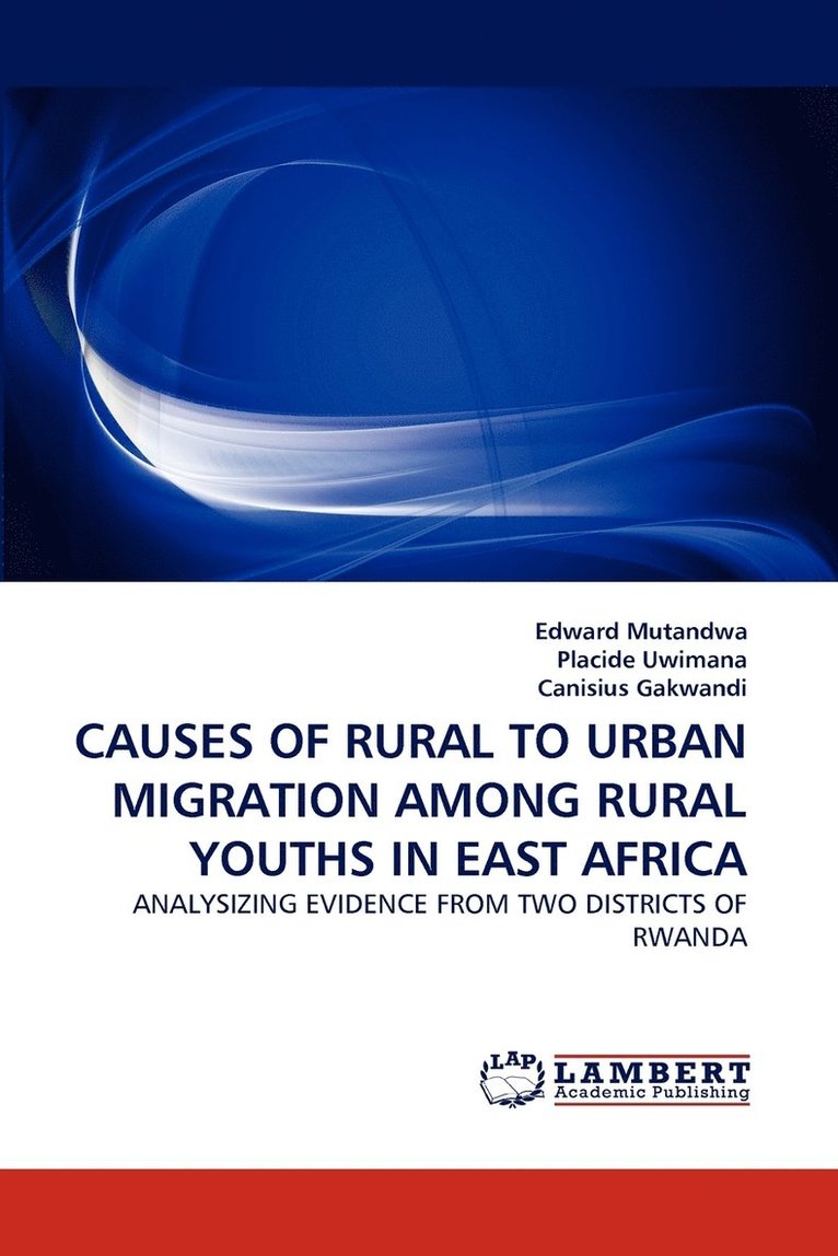 Causes of Rural to Urban Migration Among Rural Youths in East Africa 1