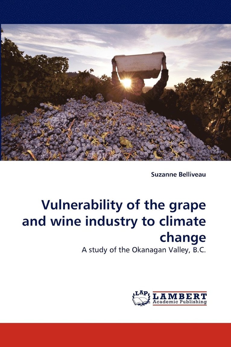 Vulnerability of the Grape and Wine Industry to Climate Change 1