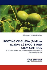 bokomslag Rooting of Guava (Psidium Guajava L.) Shoots and Stem Cuttings
