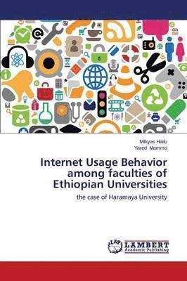 Internet Usage Behavior Among Faculties of Ethiopian Universities 1