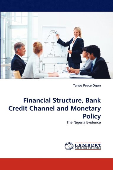 bokomslag Financial Structure, Bank Credit Channel and Monetary Policy