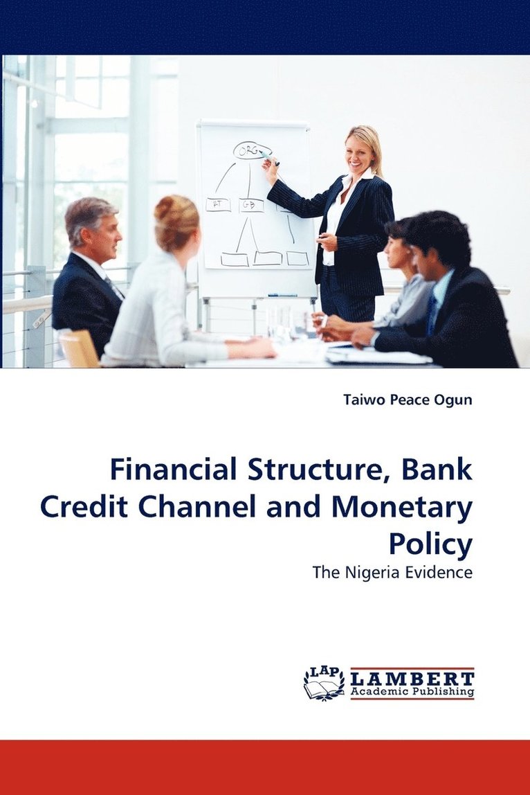 Financial Structure, Bank Credit Channel and Monetary Policy 1