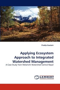 bokomslag Applying Ecosystem Approach to Integrated Watershed Management