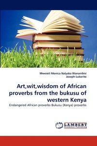 bokomslag Art, wit, wisdom of African proverbs from the bukusu of western Kenya