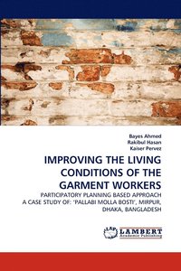 bokomslag Improving the Living Conditions of the Garment Workers