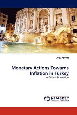 Monetary Actions Towards Inflation in Turkey 1