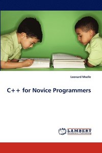 bokomslag C++ for Novice Programmers