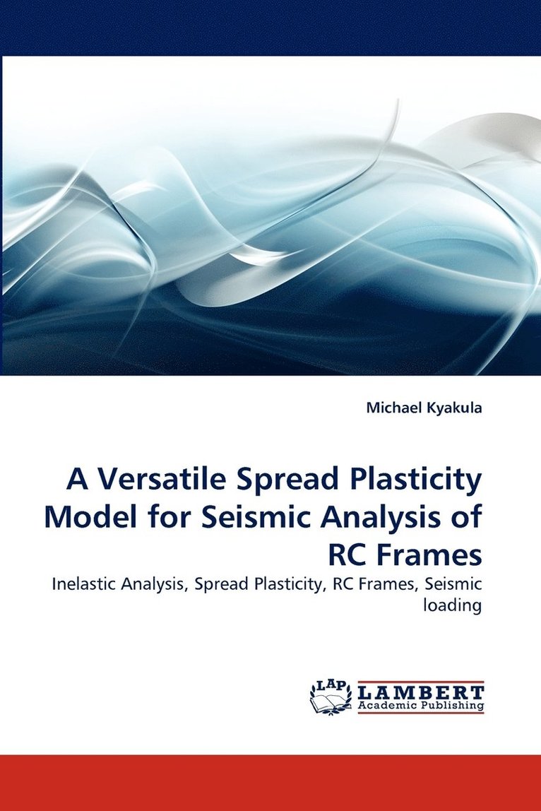 A Versatile Spread Plasticity Model for Seismic Analysis of Rc Frames 1