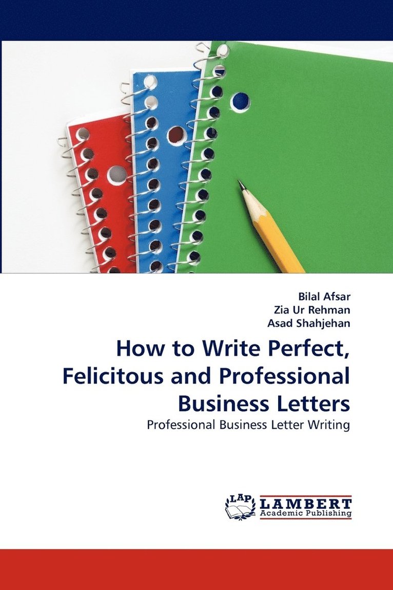 How to Write Perfect, Felicitous and Professional Business Letters 1