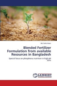 bokomslag Blended Fertilizer Formulation from available Resources in Bangladesh