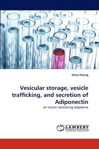 bokomslag Vesicular Storage, Vesicle Trafficking, and Secretion of Adiponectin