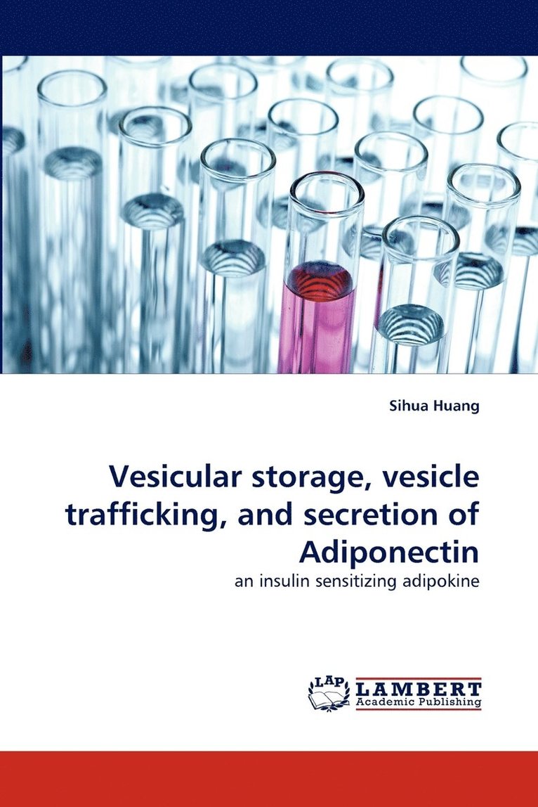Vesicular Storage, Vesicle Trafficking, and Secretion of Adiponectin 1
