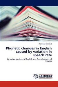bokomslag Phonetic Changes in English Caused by Variation in Speech Rate
